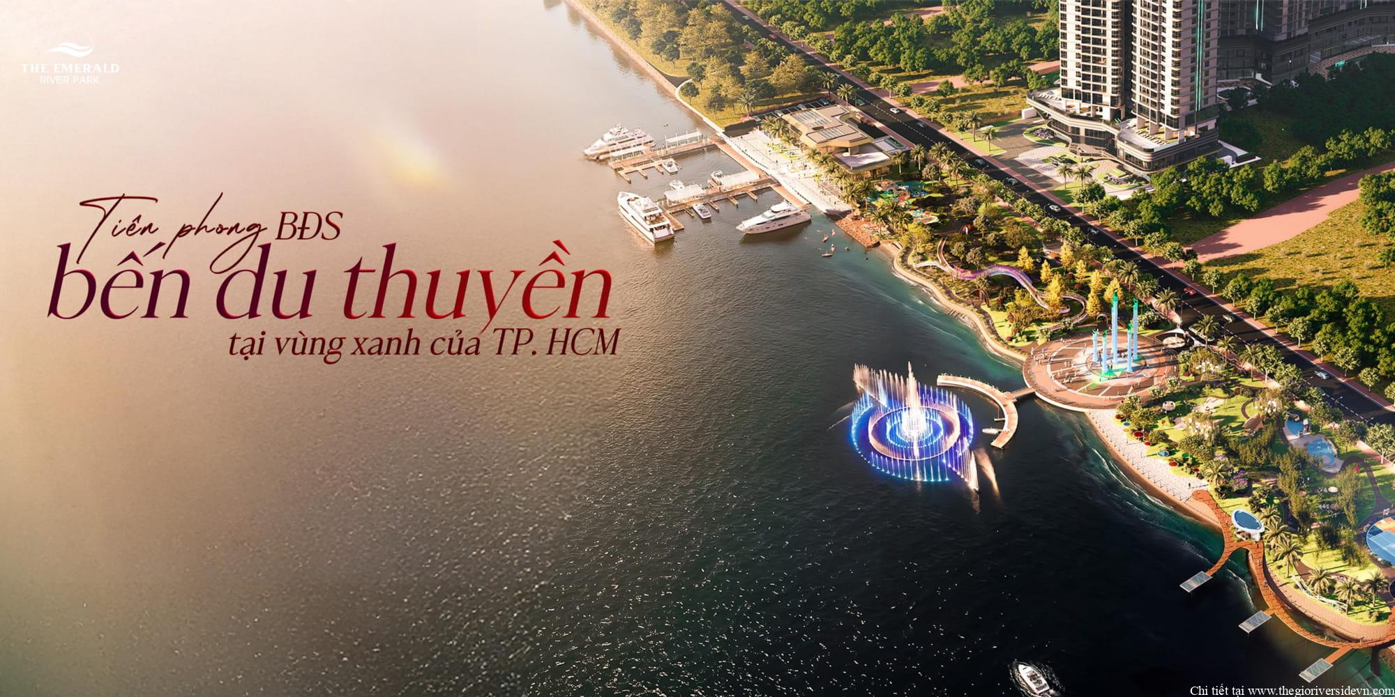 The Emerald River Park là bất động sản tiên phong bao gồm bến du thuyền trong khu vực xanh của TPHCM